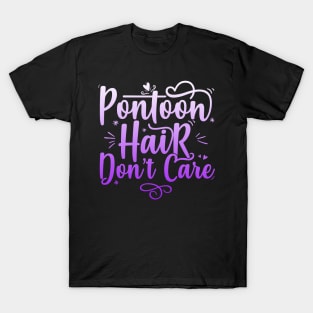 Pontoon Hair Don't Care - Funny Boat design T-Shirt